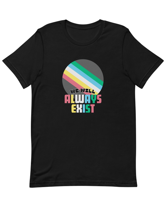 Disabilities Will Always Exist Tee