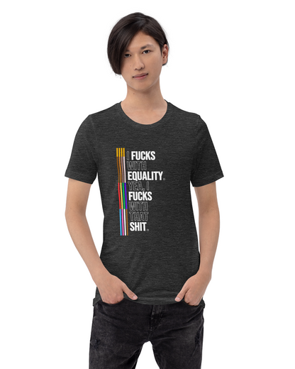 I Fucks With Equality Tee