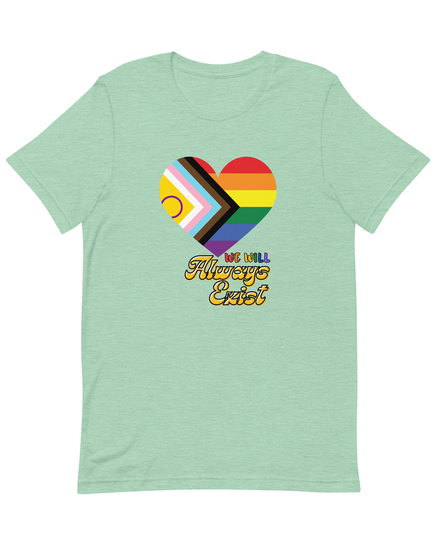 LGBTQIA+ Will Always Exist Tee